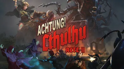 Achtung! Cthulhu - Acte II
