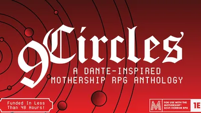 9Circles: a Dante-inspired Mothership RPG anthology